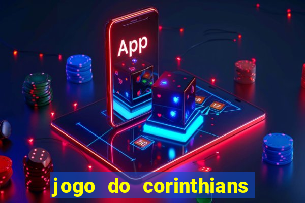 jogo do corinthians ao vivo multicanal